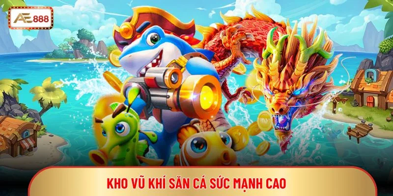 MG Bắn Cá - Trò Săn Thưởng Đại Dương Đồ Họa 3D Thú Vị 4 Kho vũ khí săn cá sức mạnh cao