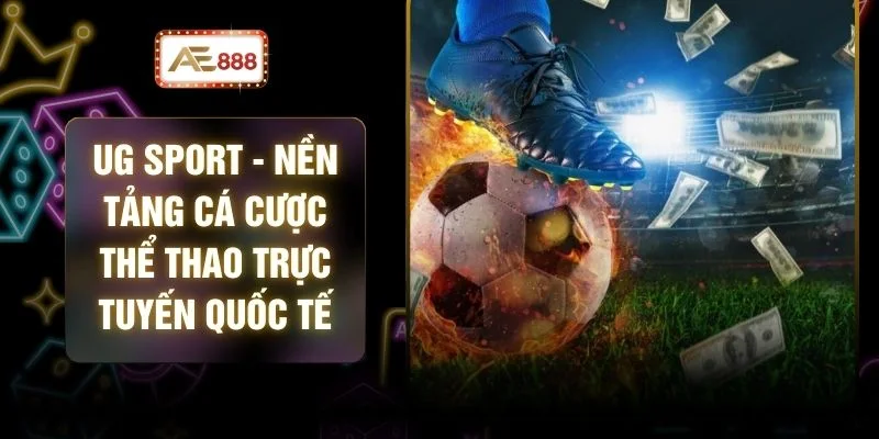 UG Sport - Nền Tảng Cá Cược Thể Thao Trực Tuyến Quốc Tế 1 UG Sport - Nền Tảng Cá Cược Thể Thao Trực Tuyến Quốc Tế