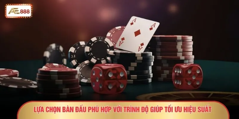 Mẹo Chơi Poker Luôn Thắng - 6 Bluff Đối Thủ Tự Bỏ Bài 4 Lựa chọn bàn đấu phù hợp với trình độ giúp tối ưu hiệu suất