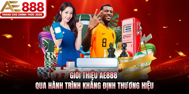 Giới Thiệu AE888 1 Giới thiệu AE888 qua hành trình khẳng định thương hiệu