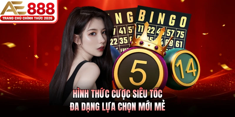 Xổ Số Siêu Tốc AE888 - Cơ Hội Kiếm Thưởng Hàng Trăm Triệu 3 Hình thức cược siêu tốc đa dạng lựa chọn mới mẻ